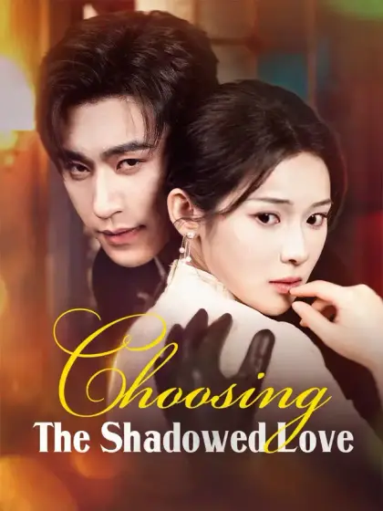 Choosing The Shadowed Love