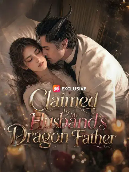 Claimed by My Husband's Dragon Father
