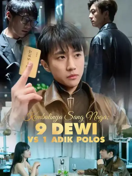 Kembalinya Sang Naga: 9 Dewi vs 1 Adik Polos