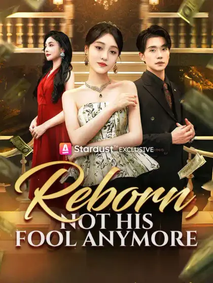 Reborn, Not His Fool Anymore