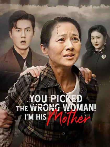 You Picked The Wrong Woman! I'm His Mother