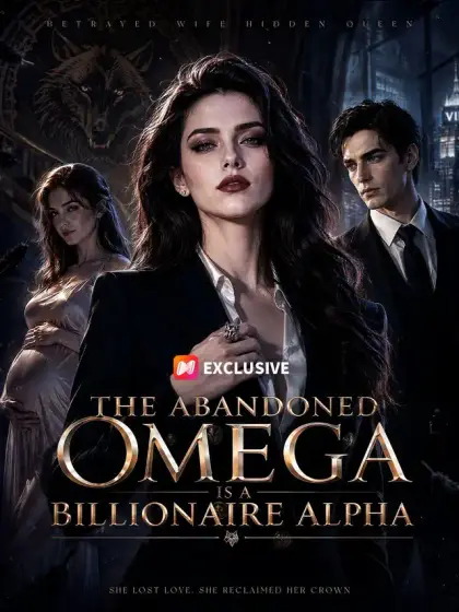 The Abandoned Omega Is a Billionaire Alpha