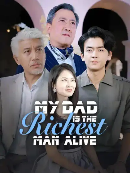 My Dad Is the Richest Man Alive