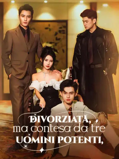 Divorziata, ma contesa da tre uomini potenti