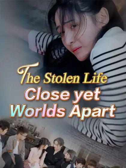 The Stolen Life: Close yet Worlds Apart (DUBBED)