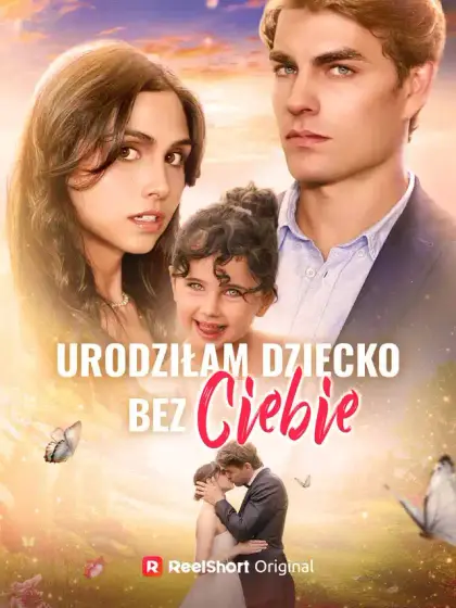 Urodziłam dziecko bez ciebie