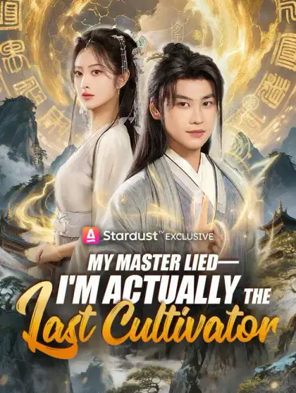 My Master Lied—I'm Actually the Last Cultivator