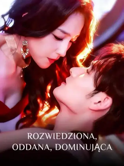 Rozwiedziona, oddana, dominująca