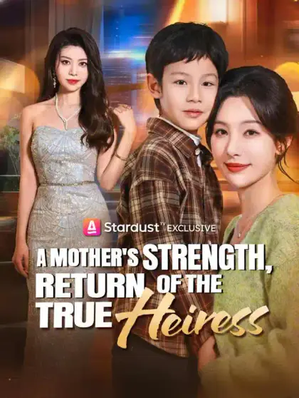 A Mother's Strength, Return of the True Heiress