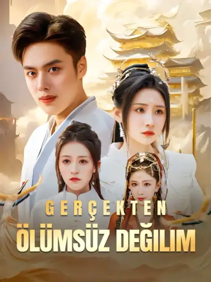 Gerçekten Ölümsüz Değilim