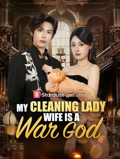My Cleaning Lady Wife Is a War God