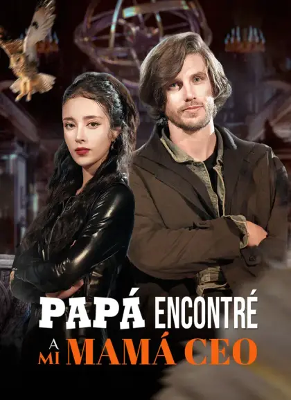 Papá, encontré a mi mamá CEO