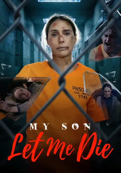 My Son Let Me Die