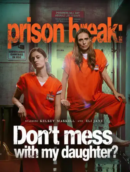 Prison break:Don't mess with my daughter