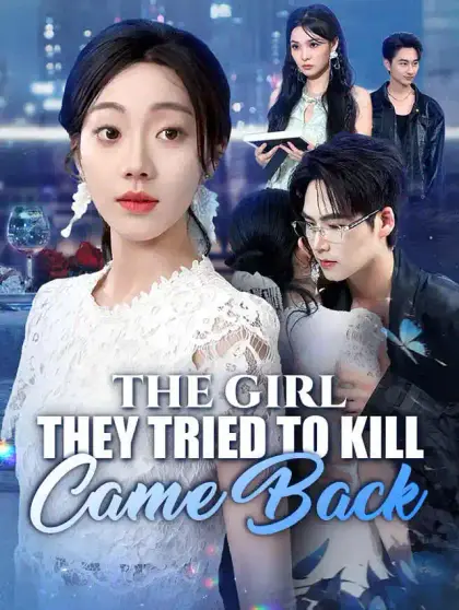 The Girl They Tried to Kill Came Back