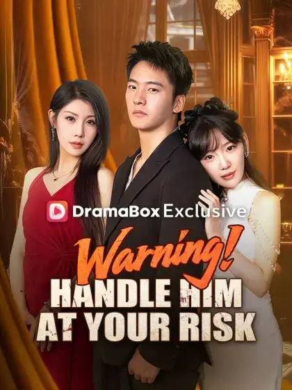Warning! Handle Him at Your Risk