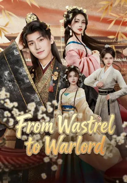 From Wastrel to Warlord