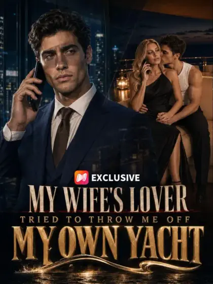 My Wife's Lover Tried to Throw Me Off My Own Yacht