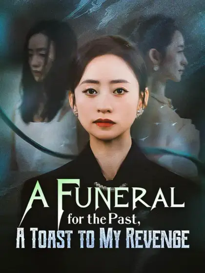 A Funeral for the Past, A Toast to My Revenge