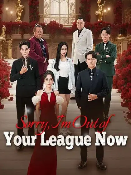 Sorry, I'm Out of Your League Now