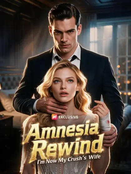 Amnesia Rewind: I’m Now My Crush’s Wife